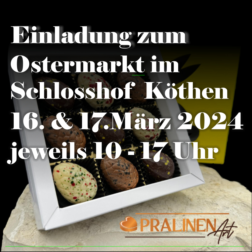 Ostermarkt K&ouml;then im Schlosshof mit PralinenArt